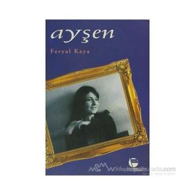 AYŞEN - FERYAL KAYA