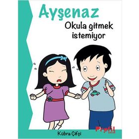 Ayşenaz Okula Gitmek İstemiyor - Kübra Çifçi