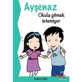 Ayşenaz Okula Gitmek İstemiyor - Kübra Çifçi