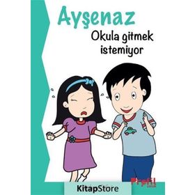 Ayşenaz Okula Gitmek İstemiyor - Kübra Çifçi