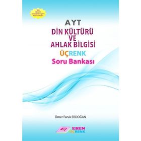 AYT Din Kültürü Ve Ahlak Bilgisi Üçrenk Soru Bankası Esen Yayınları