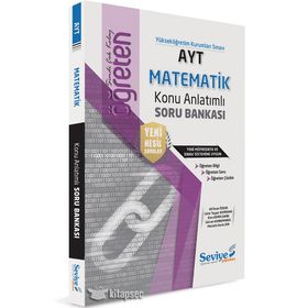 AYT Matematik Öğreten Konu Anlatımlı Soru Bankası-Seviye Yayınları