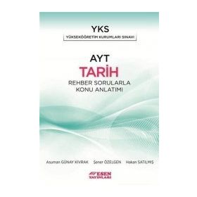 AYT Tarih Rehber Sorularla Konu Anlatımlı Esen Yayınları