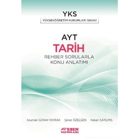 AYT Tarih Rehber Sorularla Konu Anlatımlı Esen Yayınları