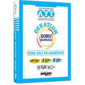AYT Türk Dili Ve Edebiyatı Soru Bankası Dekatlon-Ankara Yayıncılık