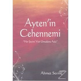 Ayten’in Cehennemi - Ahmet Sevinç