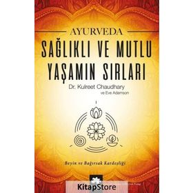 Ayurveda Sağlık ve Mutlu Yaşamın Sırları - Kulreet Chaudhary Eve Adamson