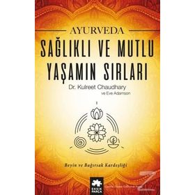 Ayurveda Sağlık ve Mutlu Yaşamın Sırları - Kulreet Chaudhary Eve Adamson