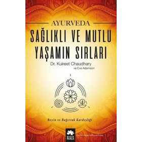 Ayurveda Sağlık ve Mutlu Yaşamın Sırları - Kulreet Chaudhary Eve Adamson
