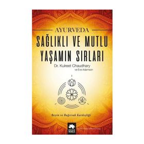 Ayurveda Sağlık ve Mutlu Yaşamın Sırları - Kulreet Chaudhary Eve Adamson