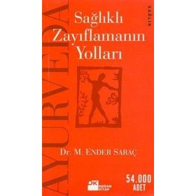 AYURVEDA SAĞLIKLI ZAYIFLAMANIN YOLLARI - M. ENDER SARAÇ