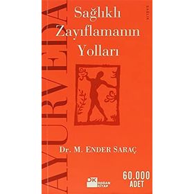 AYURVEDA SAĞLIKLI ZAYIFLAMANIN YOLLARI - M. ENDER SARAÇ