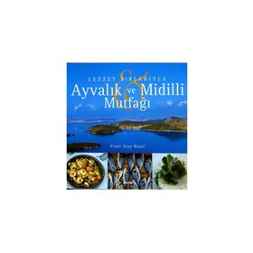 AYVALIK VE MIDILLI MUTFAĞI - PINAR ATAY BAŞOL