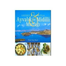 AYVALIK VE MIDILLI MUTFAĞI - PINAR ATAY BAŞOL