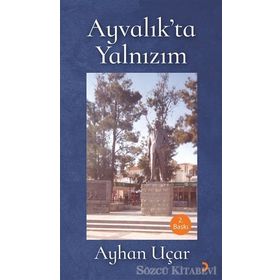 Ayvalık'ta Yalnızım - Ayhan Uçar