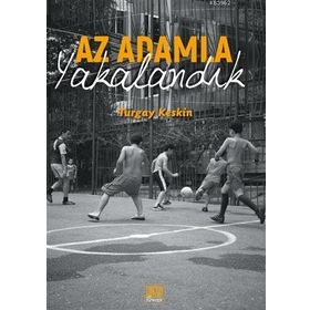 Az Adamla Yakalandık - Turgay Keskin - Nota Bene Yayınları