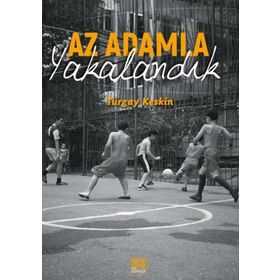 Az Adamla Yakalandık - Turgay Keskin - Nota Bene Yayınları