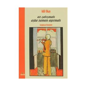 AZ ÇALIŞMALI AŞKA ZAMAN AYIRMALI - ADIL OKAY