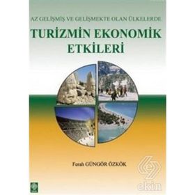 AZ GELİŞMİŞ VE GELİŞMEKTE OLAN ÜLKELERDE TURIZMIN EKONOMIK ETKILERI - FERAH GÖNGÖR ÖZKÖK