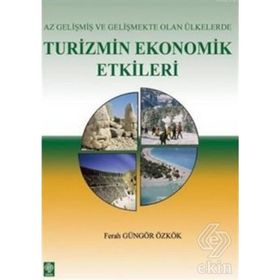 AZ GELİŞMİŞ VE GELİŞMEKTE OLAN ÜLKELERDE TURIZMIN EKONOMIK ETKILERI - FERAH GÖNGÖR ÖZKÖK