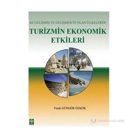 AZ GELİŞMİŞ VE GELİŞMEKTE OLAN ÜLKELERDE TURIZMIN EKONOMIK ETKILERI - FERAH GÖNGÖR ÖZKÖK