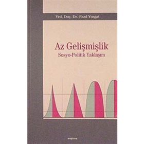 AZ GELİŞMİŞLİK SOSYO-POLITIK YAKLAŞIM - FAZIL YOZGAT