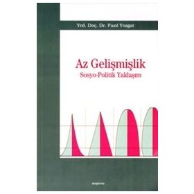 AZ GELİŞMİŞLİK SOSYO-POLITIK YAKLAŞIM - FAZIL YOZGAT