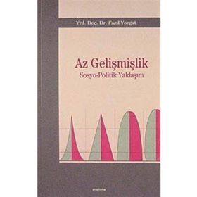 AZ GELİŞMİŞLİK SOSYO-POLITIK YAKLAŞIM - FAZIL YOZGAT