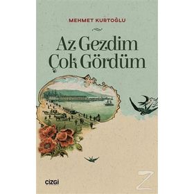Az Gezdim Çok Gördüm - Mehmet Kurtoğlu