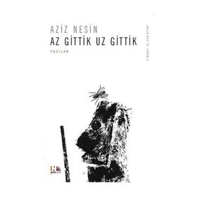 AZ GITTIK UZ GITTIK - AZIZ NESIN
