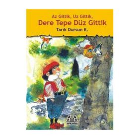 Az Gittik, Uz Gittik, Dere Tepe Düz Gittik - Tarık Dursun Kakınç