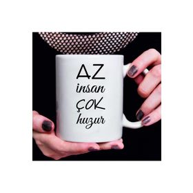 Az Insan Çok Huzur Baskılı Kupa