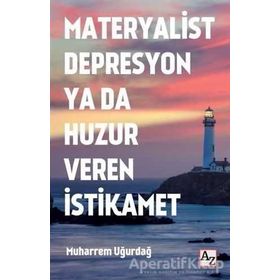 Az Kitap Materyalist Depresyon Ya Da Huzur Veren İstikamet