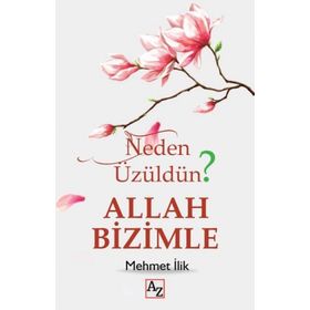 Az Kitap - Neden Üzüldün? Allah Bizimle