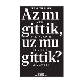 Az Mı Gittik, Uz Mu Gittik? - Erdal Yıldırım