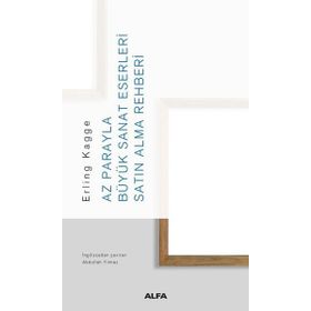 Az Parayla Büyük Sanat Eserleri Satın Alma Rehberi - Erling Kagge