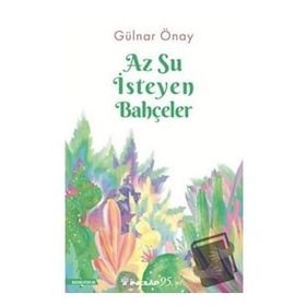 Az Su İsteyen Bahçeler - Gülnar Önay