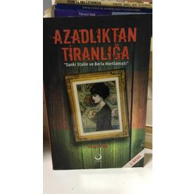 AZADLIKTAN TİRANLIĞA SANKI STALIN VE BERIA HORTLAMIŞTI - TURGUT ER