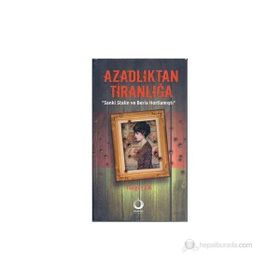 AZADLIKTAN TİRANLIĞA SANKI STALIN VE BERIA HORTLAMIŞTI - TURGUT ER