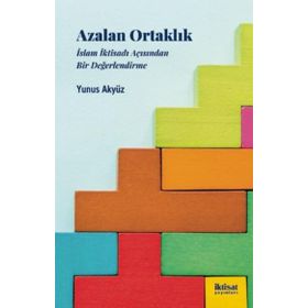 Azalan Ortaklık İslam İktisadı Acısından Bir Değerlendirme Yunus Akyüz İktisat Yayınları