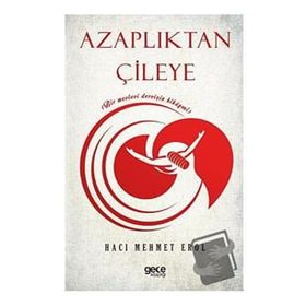 Azaplıktan Çileye - Hacı Mehmet Erol