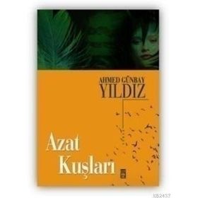 AZAT KUŞLARI - AHMED GÜNBAY YILDIZ