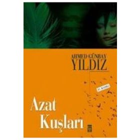 AZAT KUŞLARI - AHMED GÜNBAY YILDIZ