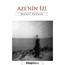 AZE'NIN İZİ - MURAT YAYKIN