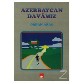 Azerbaycan Davamız - Orhan Yeniaras