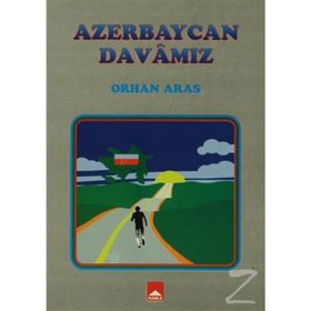 Azerbaycan Davamız - Orhan Yeniaras