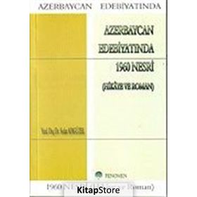 AZERBAYCAN EDEBİYATINDA 1960 NESRI (HIKÂYE VE ROMAN) - SEDAT ADIGÜZEL