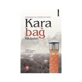 Azerbaycan Edebiyatında Karabağ Hikayeleri - Ganire Paşayeva