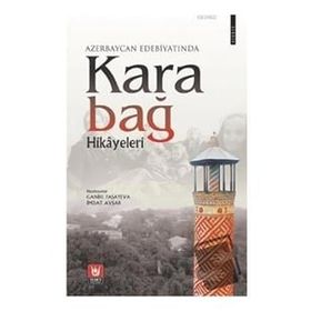 Azerbaycan Edebiyatında Karabağ Hikayeleri - Ganire Paşayeva