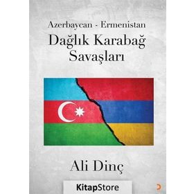 Azerbaycan-Ermenistan Dağlık Karabağ Savaşları - Ali Dinç